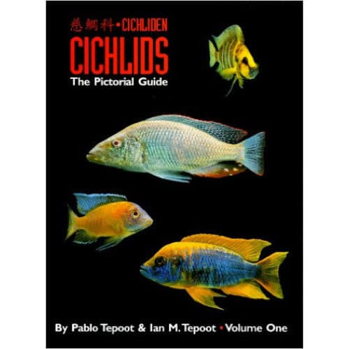 Cichlids The Pictorial Guide Vol1